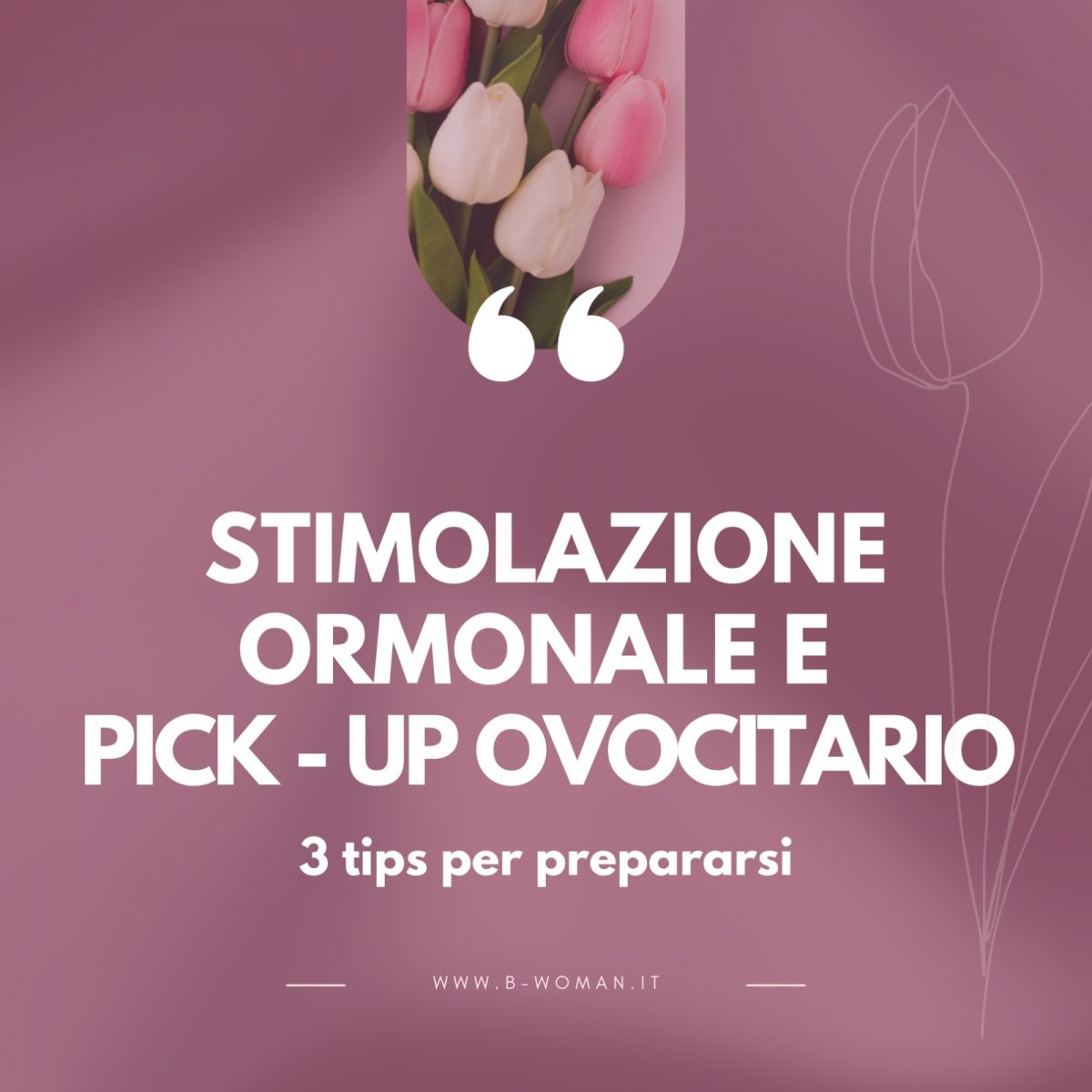 3-tips-per-prepararsi-alla-stimolazione-ormonale-e-al-pick-up-ovocitario--1200x1200.jpeg